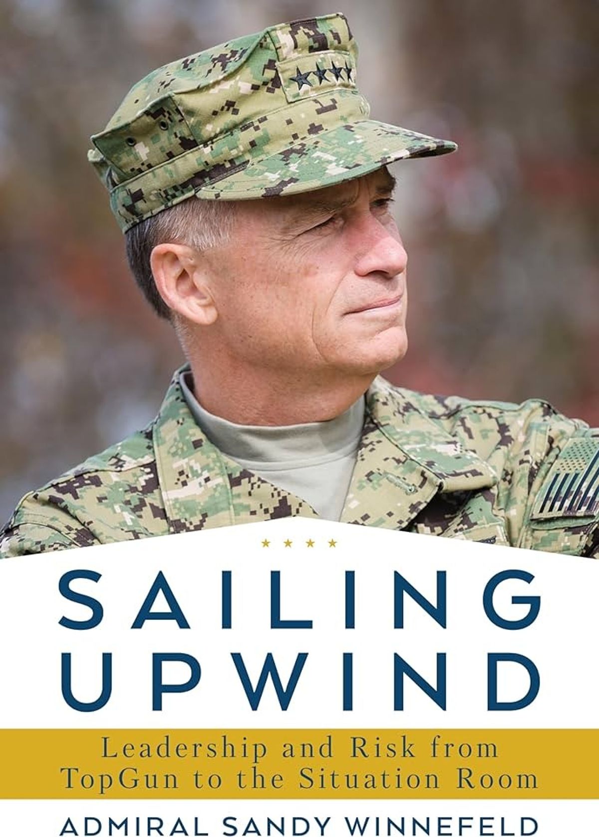 Sailing Upwind: Leadership and Risk from TopGun to the Situation Room