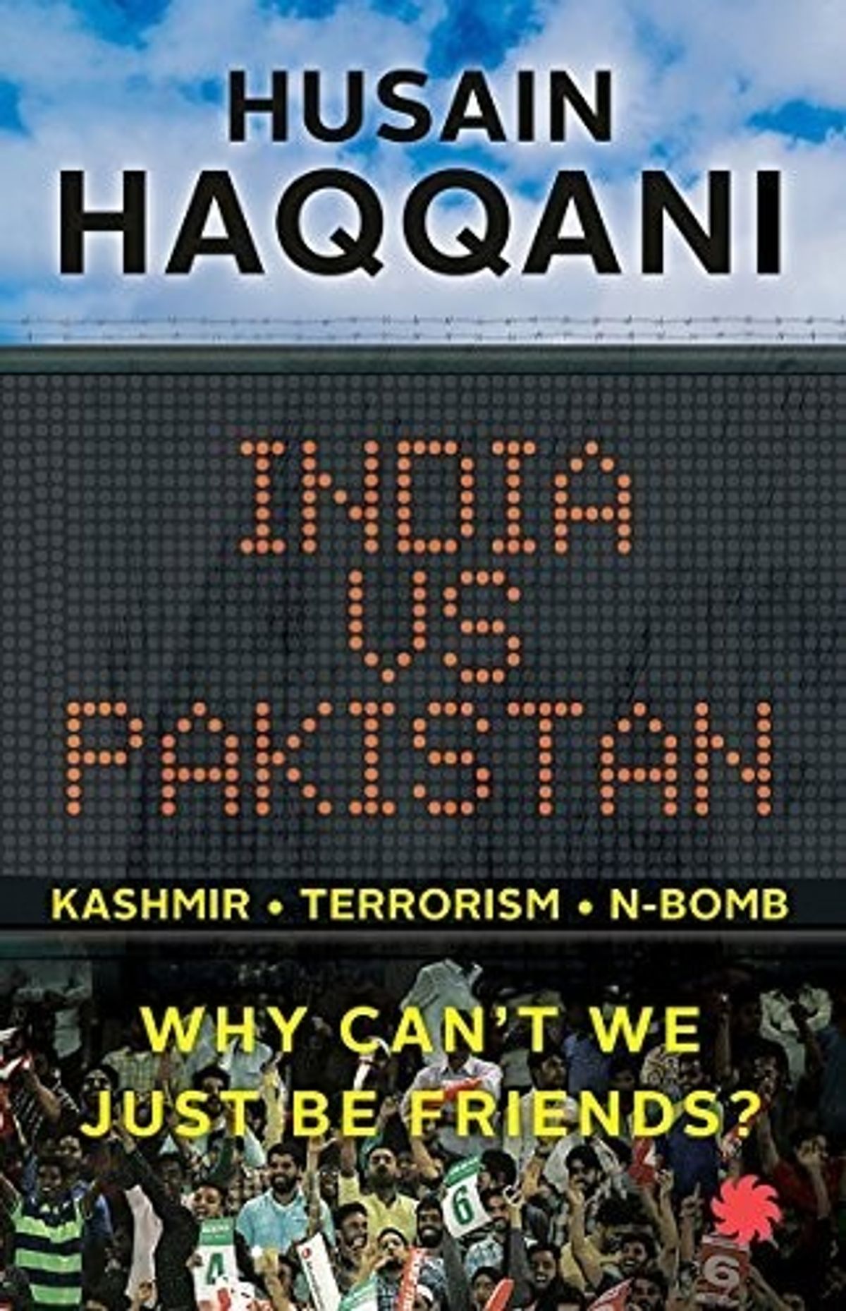 India vs Pakistan: Why Can’t We Just be Friends?