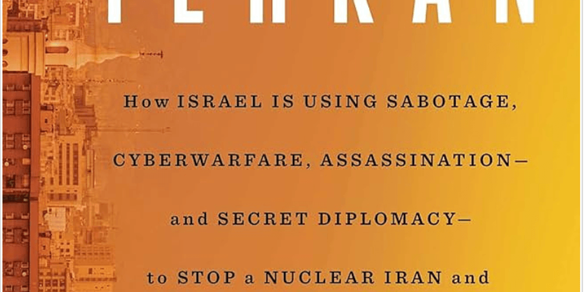 Target Tehran: A new book focuses on Israel's Determination to Stop a ...