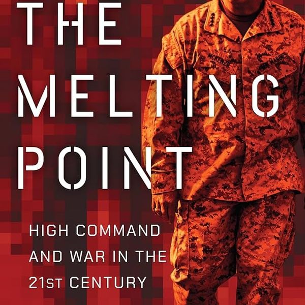 The Melting Point: High Command and War in the 21st Century