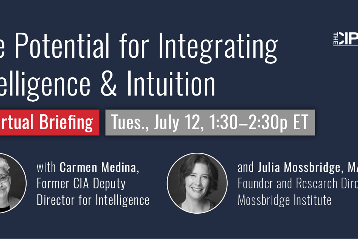 <p>The Potential for Integrating Intelligence & Intuition: A Virtual Briefing</p>