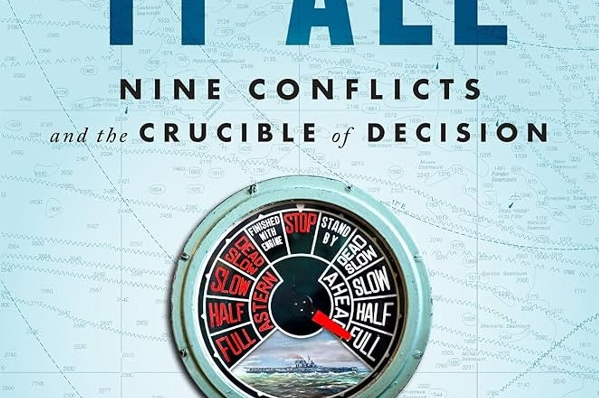 To Risk It All: Nine Conflicts and the Crucible of Decision
